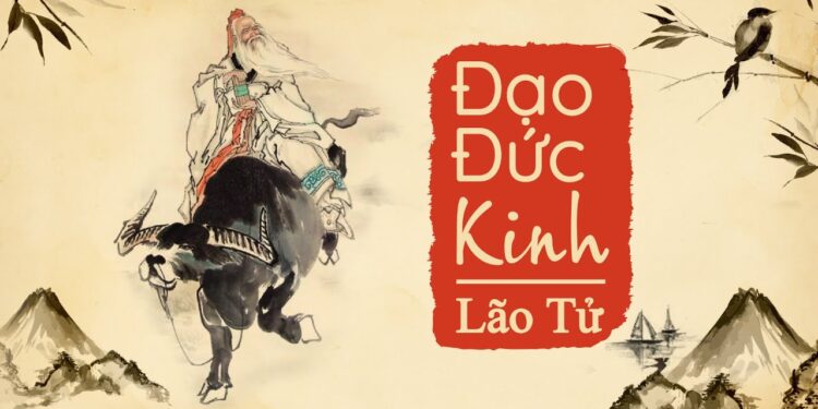 “Đạo Đức Kinh”: Quản lý tốt bản thân, không xen chuyện người khác 1 “Đạo Đức Kinh”: Quản lý tốt bản thân, không xen chuyện người khác